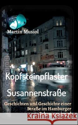 Kopfsteinpflaster Susannenstraße Musiol, Martin 9783734571930 Tredition Gmbh - książka