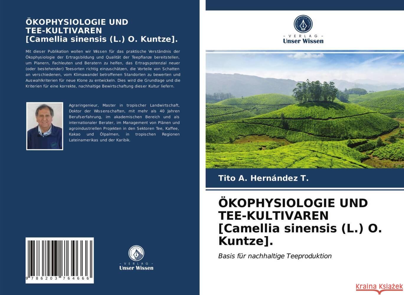 ÖKOPHYSIOLOGIE UND TEE-KULTIVAREN [Camellia sinensis (L.) O. Kuntze]. Hernández T., Tito A. 9786203764666 Verlag Unser Wissen - książka