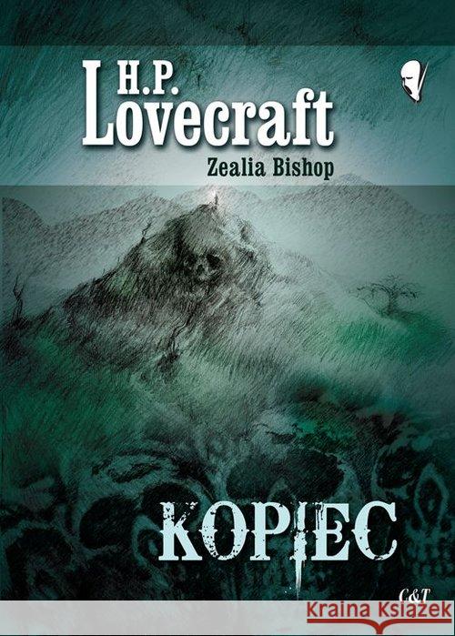 Kopiec Lovecraft H.P. Bishop Zealia 9788374702881 C&T - książka