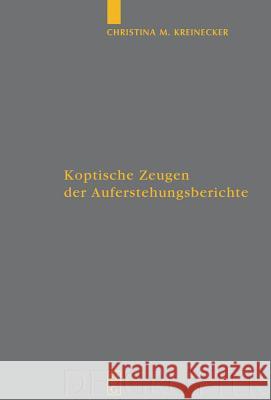 Koptische Zeugen der Auferstehungsberichte Christina M Kreinecker 9783110209204 De Gruyter - książka