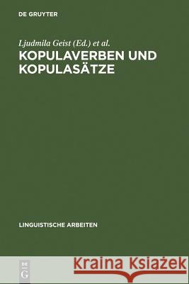 Kopulaverben und Kopulasätze Geist, Ljudmila 9783484305120 Max Niemeyer Verlag - książka