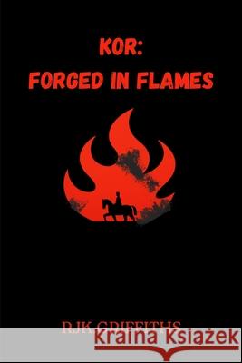 Kor: Forged in Flames Rjk Griffiths 9781919453927 Rjk.Griffiths - książka
