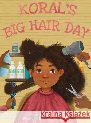 Koral's Big Hair Day Jazmi Zanders Anastasia Hofmann 9781969301032 Aspenne - książka