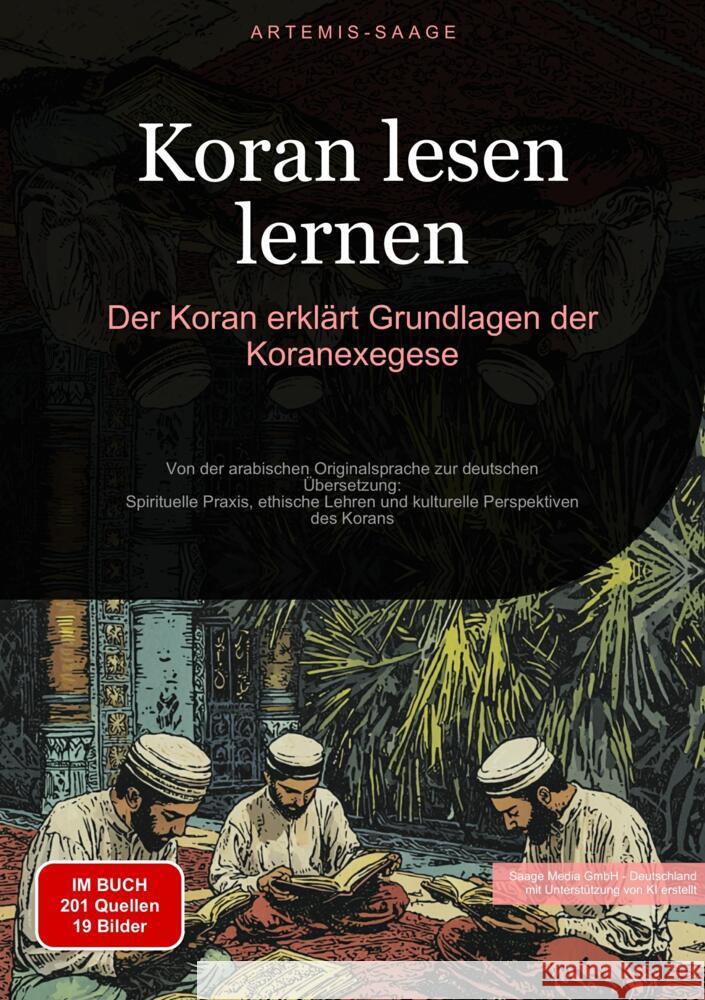 Koran lesen lernen: Der Koran erklärt - Grundlagen der Koranexegese Saage - Deutschland, Artemis 9783384479006 Saage Books - książka