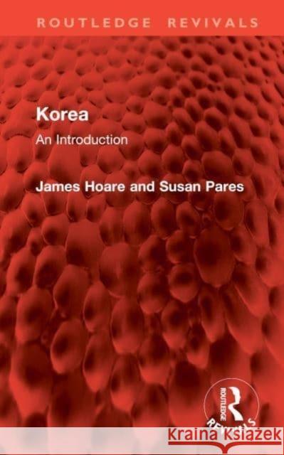 Korea: An Introduction James Hoare Susan Pares 9781032907086 Routledge - książka