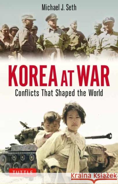 Korea at War: Conflicts that Shaped the World Michael J. Seth 9780804859639 Tuttle Publishing - książka