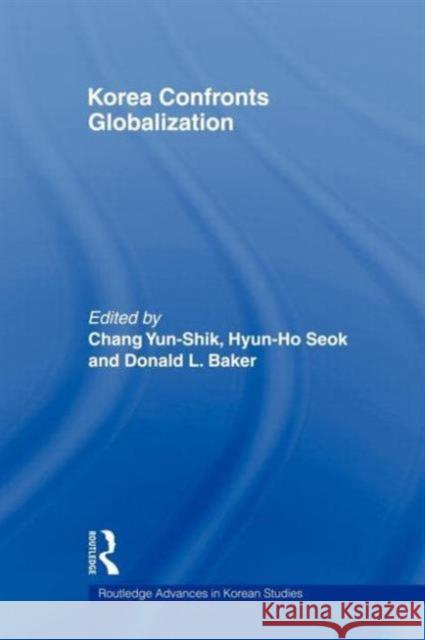 Korea Confronts Globalization Chang Yun-Shik 9780415666718 Routledge - książka