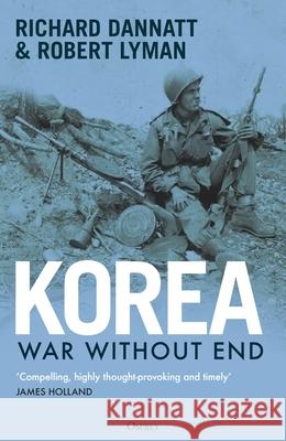Korea: War Without End Richard Dannatt Robert Lyman 9781472869746 Osprey Publishing (UK) - książka