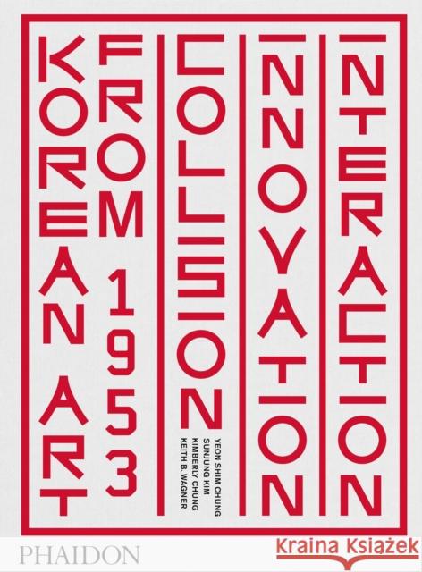 Korean Art from 1953: Collision, Innovation, Interaction  9780714878331 Phaidon Press Ltd - książka