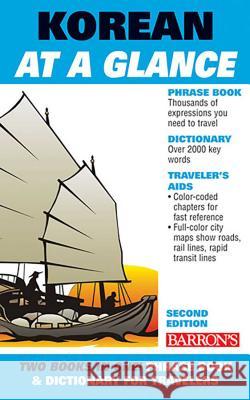 Korean At A Glance: Phrasebook and Dictionary for Travelers Daniel Holt, Grace Holt 9780764142123 Peterson's Guides,U.S. - książka