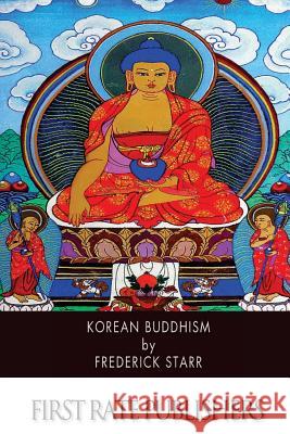 Korean Buddhism Frederick, Jr. Starr 9781507883839 Createspace - książka