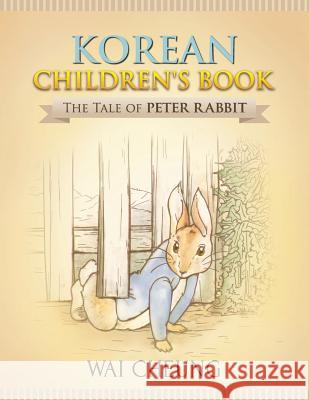 Korean Children's Book: The Tale of Peter Rabbit Wai Cheung 9781977795281 Createspace Independent Publishing Platform - książka