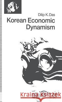 Korean Economic Dynamism Dilip K. Das 9780333548219 PALGRAVE MACMILLAN - książka