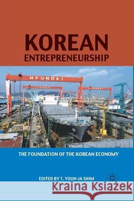 Korean Entrepreneurship: The Foundation of the Korean Economy Shim, T. 9781349290574 Palgrave MacMillan - książka