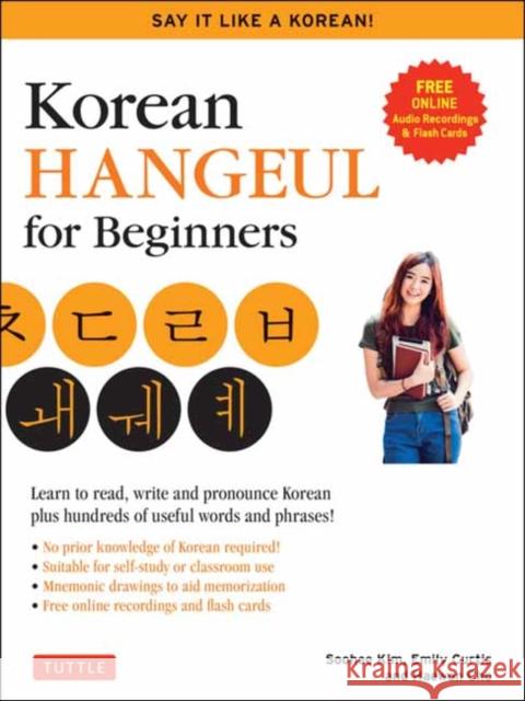 Korean Hangul for Beginners: Say It Like a Korean: Learn to Read, Write and Pronounce Korean - Plus Hundreds of Useful Words and Phrases! (Free Downlo Haewon Cho 9780804852906 Tuttle Publishing - książka
