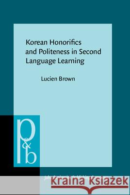 Korean Honorifics and Politeness in Second Language Learning  9789027256102 John Benjamins Publishing Co - książka