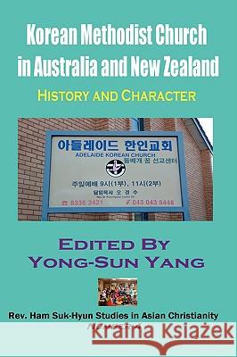 Korean Methodist Church in Australia and New Zealand: History and Character (Hardcover) Yang, Yong-Sun 9781596890695 Hermit Kingdom Press - książka