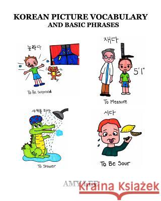 Korean Picture Vocabulary and Basic Phrases Amy Lee 9781320450065 Blurb - książka