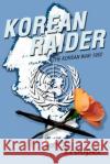 Korean Raider: The Korean War 1952 Trooper 9780595263516 Writers Club Press