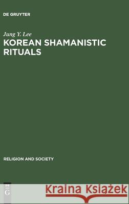 Korean Shamanistic Rituals Jung Young Lee   9789027933782 Mouton de Gruyter - książka