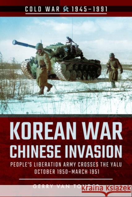 Korean War - Chinese Invasion: People's Liberation Army Crosses the Yalu, October 1950-March 1951 Gerry Va 9781526778093 Pen & Sword Military - książka