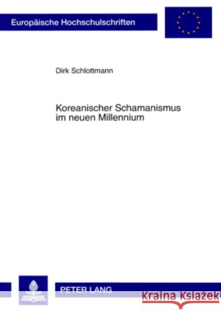 Koreanischer Schamanismus Im Neuen Millennium Schlottmann, Dirk 9783631568569 Peter Lang Gmbh, Internationaler Verlag Der W - książka