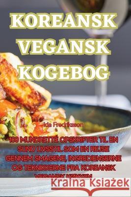 Koreansk Vegansk Kogebog Ida Fredriksson   9781835312957 Aurosory ltd - książka