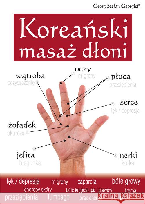 Koreański masaż dłoni Georgieff Georg Stefan 9788376490922 Kos - książka
