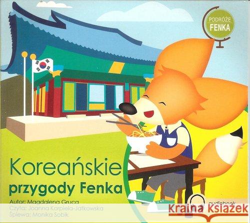 Koreańskie przygody Fenka. Audiobook Gruca Magdalena 9788364780233 Sobik - książka