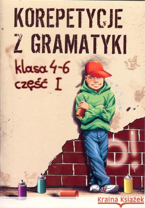 Korepetycje z gramatyki 4-6 część 1 Zaręba Wiesława 9788386383436 Robert Zaręba - książka