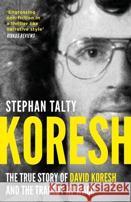 Koresh: The True Story of David Koresh and the Tragedy at Waco Stephan Talty 9781801102681 Bloomsbury Publishing (UK) - książka