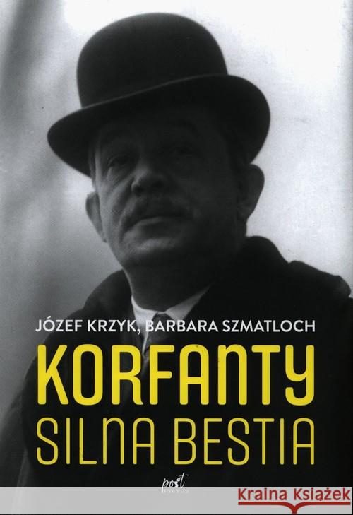 Korfanty. Silna bestia Krzyk Józef Szmatloch Barbara 9788366460164 Sonia Draga - książka