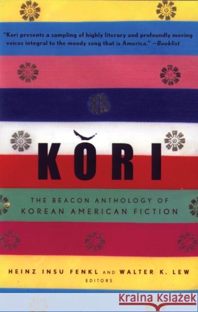 Kori: The Beacon Anthology of Korean American Fiction Heinz Insu Fenkl Walter K. Lew 9780807059173 Beacon Press - książka