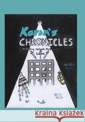 Korin's Chronicles: Defeating Idolized, Adulterous Love Walter Lee 9781512787931 WestBow Press - książka