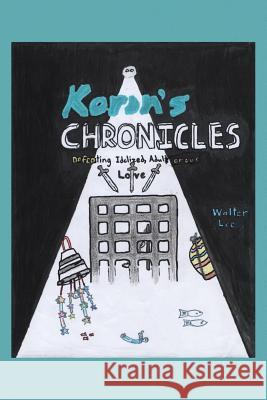 Korin's Chronicles: Defeating Idolized, Adulterous Love Walter Lee 9781512787948 WestBow Press - książka