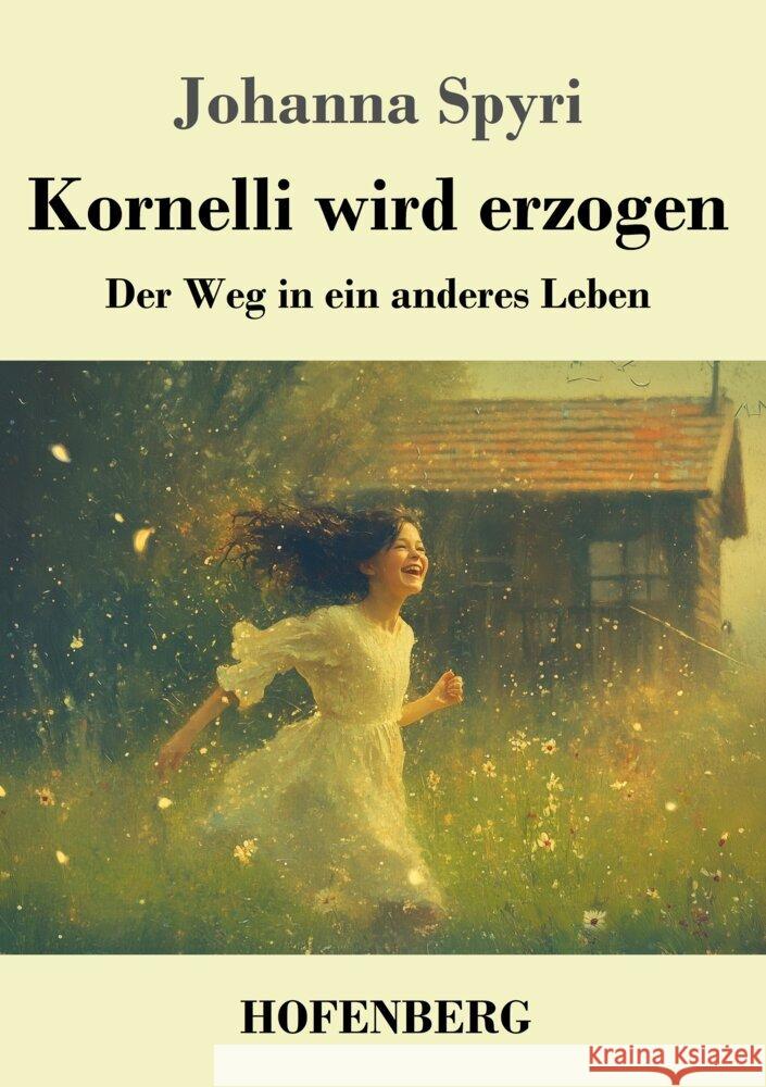 Kornelli wird erzogen Spyri, Johanna 9783743750388 Hofenberg - książka