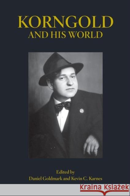 Korngold and His World Daniel Goldmark Kevin C. Karnes 9780691198293 Princeton University Press - książka