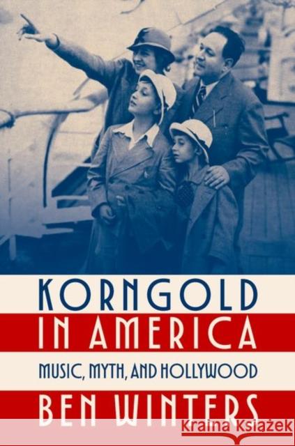 Korngold in America Ben (Senior Lecturer in Music, Senior Lecturer in Music, The Open University) Winters 9780197684788 Oxford University Press Inc - książka