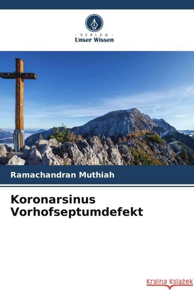 Koronarsinus Vorhofseptumdefekt Muthiah, Ramachandran 9786205184547 Verlag Unser Wissen - książka