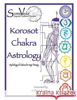 Korosot Chakra Astrology: Psychology of Chakras for Yoga Therapy Anthony B. James 9781886338296 Meta Journal Press - książka