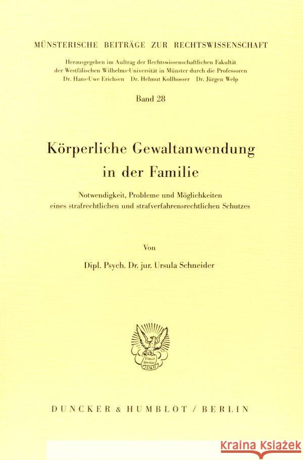 Korperliche Gewaltanwendung in Der Familie: Notwendigkeit, Probleme Und Moglichkeiten Eines Strafrechtlichen Und Strafverfahrensrechtlichen Schutzes Ursula Schneider 9783428063109 Duncker & Humblot - książka