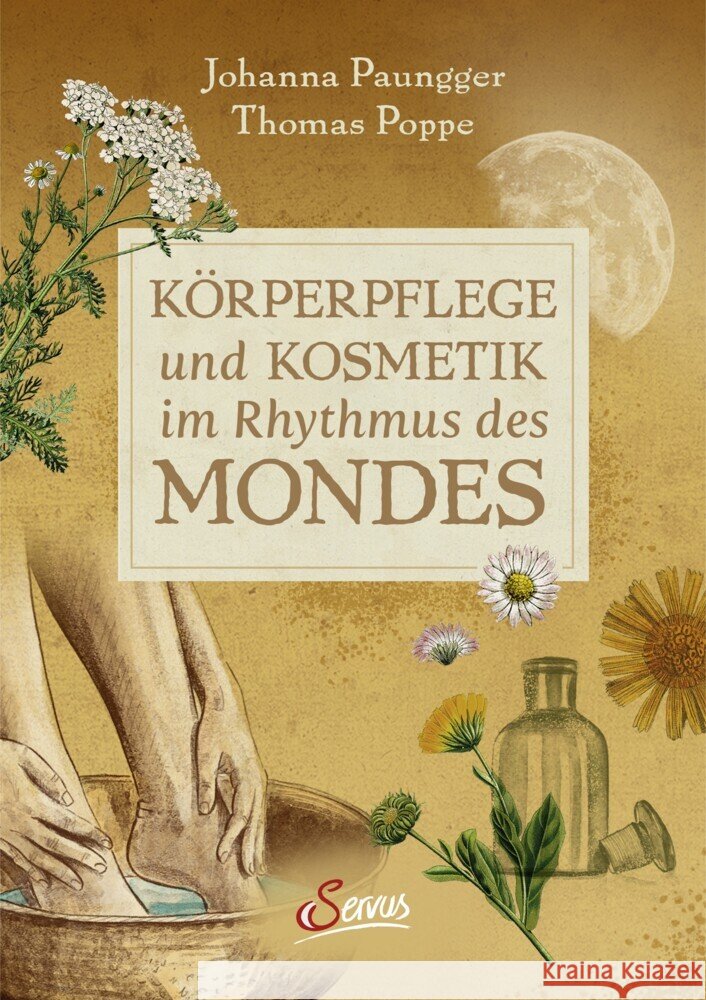 Körperpflege und Kosmetik im Rhythmus des Mondes Paungger, Johanna, Poppe, Thomas 9783710403859 Servus - książka