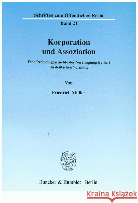 Korporation Und Assoziation: Eine Problemgeschichte Der Vereinigungsfreiheit Im Deutschen Vormarz Friedrich Muller 9783428010592 Duncker & Humblot - książka