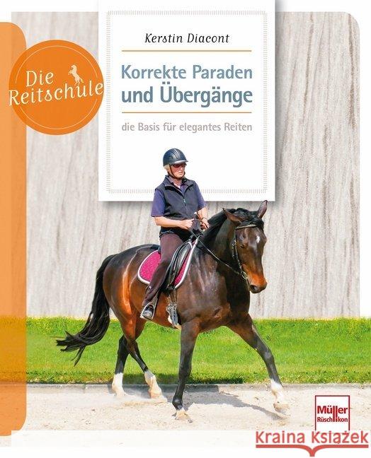 Korrekte Paraden und Übergänge - die Basis für elegantes Reiten Diacont, Kerstin 9783275021840 Müller Rüschlikon - książka