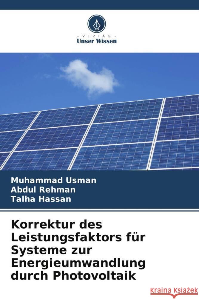 Korrektur des Leistungsfaktors für Systeme zur Energieumwandlung durch Photovoltaik Usman, Muhammad, Rehman, Abdul, Hassan, Talha 9786208355654 Verlag Unser Wissen - książka