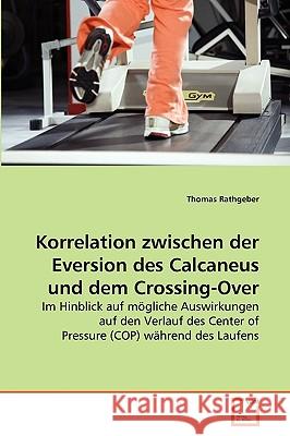 Korrelation zwischen der Eversion des Calcaneus und dem Crossing-Over Thomas Rathgeber 9783639260830 VDM Verlag - książka