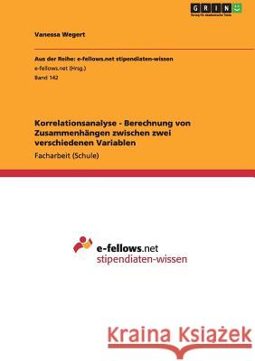 Korrelationsanalyse - Berechnung von Zusammenhängen zwischen zwei verschiedenen Variablen Vanessa Wegert 9783640969579 Grin Verlag - książka