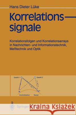 Korrelationssignale: Korrelationsfolgen Und Korrelationsarrays in Nachrichten- Und Informationstechnik, Meßtechnik Und Optik Lüke, Hans D. 9783642769535 Springer - książka