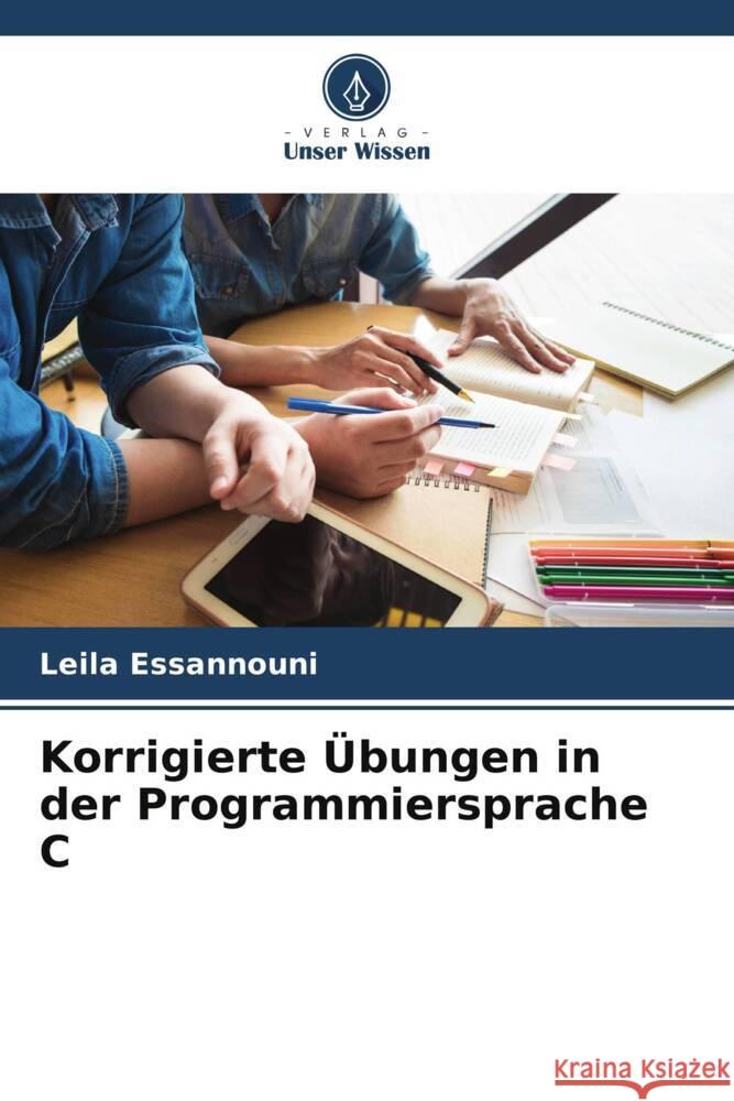 Korrigierte Übungen in der Programmiersprache C Essannouni, Leila 9786205027035 Verlag Unser Wissen - książka