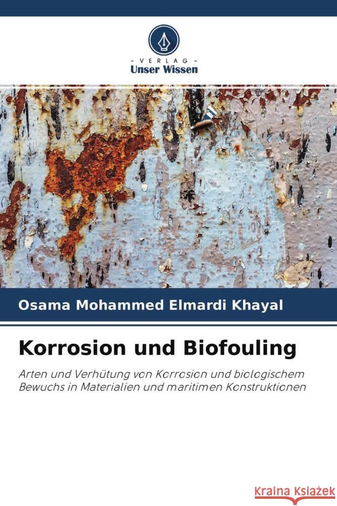 Korrosion und Biofouling Khayal, Osama Mohammed Elmardi 9786204241142 Verlag Unser Wissen - książka